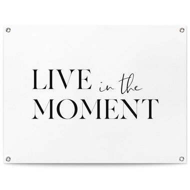 Tuinposter - Live in the Moment - 60x80 cm Canvas product